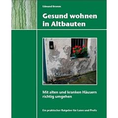 Gesund wohnen in Altbauten: Mit alten und kranken H�usern richtig umgehen
