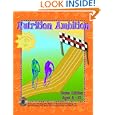 Nutrition Ambition: Reaching Your Wellness Goals, Ages 8 - 12 by Dianne Bean