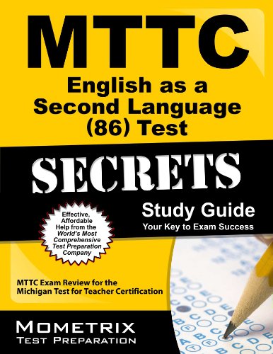 MTTC English as a Second Language (86) Test Secrets Study Guide: MTTC Exam Review for the Michigan Test for Teacher Certification (Mometrix Secrets Study Guides)