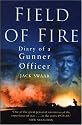 Field of Fire: Diary of a Gunner Officer