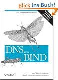 DNS und BIND: F�r Systemadministratoren