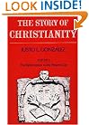 The Story of Christianity: Volume Two - The Reformation to the Present Day