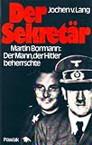 Produkt-Bild: Der Sekret&auml;r. Martin Bormann: Der Mann der Hitler beherrschte