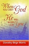 When You Obey God He Will Work For You