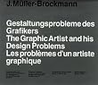 Gestaltungsprobleme des Grafikers / The Graphic Artist and his Design Problems / Les problemes d'un artiste graphique: Gestalterische und ... der Werbegrafik-die Ausbildung des Grafikers