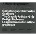 Gestaltungsprobleme des Grafikers / The Graphic Artist and his Design Problems / Les problemes d'un artiste graphique: Gestalterische und ... der Werbegrafik-die Ausbildung des Grafikers