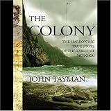 The Colony: The Harrowing True Story of the Exiles of Molokai