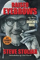 Raised Eyebrows - My Years Inside Groucho's House (Expanded Edition) Raised Eyebrows - My Years Inside Groucho's House (Expanded Edition)