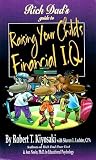 Rich Dad's guide to Raising Your Child's Financial I.Q. (Rich Dad's Guide to:)