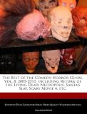The Best of the Comedy-Horror Genre, Vol. 8: 2005-2010, including Return of the Living Dead: Necropolis, Santas Slay, Scary Movie 4, etc.