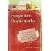 Forgotten Bookmarks: A Bookseller's Collection of Odd Things Lost Between the Pages