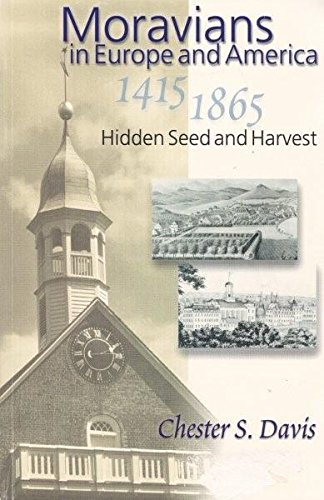 Moravians in Europe and America, 1415-1865: Hidden seed and harvest