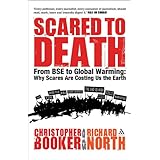 scared to death from bse to global warming why scares are costing us the earth