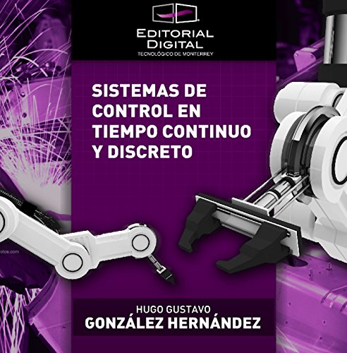 Sistemas de control en tiempo continuo y discreto (Spanish Edition)