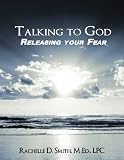 Talking to God: Releasing your Fear