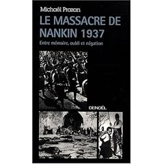 Le Massacre de Nankin 1937 : Entre m�moire, oubli et n�gation