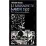 Le Massacre de Nankin 1937 : Entre m�moire, oubli et n�gation