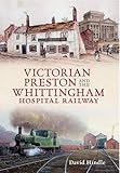 Victorian Preston and the Whittingham Hospital Railway