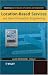 Location-Based Services and Geo-Information Engineering (Mastering GIS: Technol, Appl...