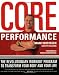 The Core Performance: The Revolutionary Workout Program to Transform Your Body & Your Life