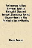 Arch V Que Italien: Giovanni Battista Rinuccini, Giovanni Tonucci, Gianfranco Ravasi, Giacomo Lercaro, Rino Fisichella, Renato Martino-