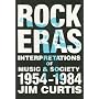 Rock Eras: Interpretations of Music and Society, 1954-1984