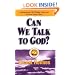 Can We Talk To God?
