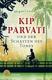 Kip Parvati und der Schatten des Todes - Miguel Larrea