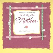 For the Very Best Mother 2009 Calendar: A Blue Mountain Arts Collection