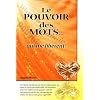 Le pouvoir des mots... qui me lib�rent !