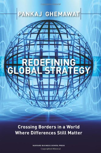 Redefining Global Strategy: Crossing Borders in a World Where Differences Still Matter
