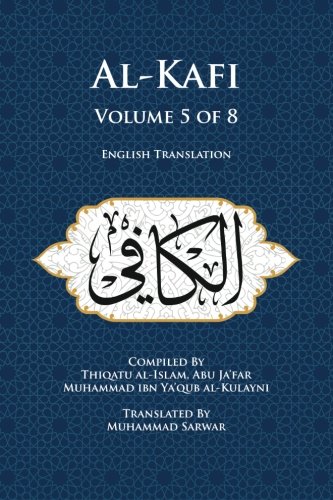 Al-Kafi, Volume 5 of 8: English Translation