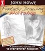 John Howe Fantasy Drawing Workshop (9781600617737)