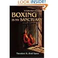 Boxing Is My Sanctuary: A Collection of Essays by Theodore Roland Sares