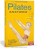 Produkt-Bild: Pilates Anatomie: Der vollst&auml;ndig illustrierte Ratgeber f&uuml;r Stabilit&auml;t und Balance