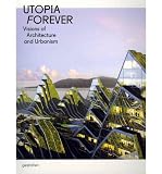 Produkt-Bild: (UTOPIA FOREVER: VISIONS OF ARCHITECTURE AND URBANISM) BY Paperback (Author) Paperback Published on (04 , 2011)