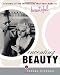 Inventing Beauty: A History of the Innovations that Have Made Us Beautiful
