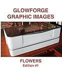 Glowforge Graphic Images: Flowers (Glowforge Images: Black and White Book 1)