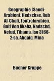 Geographie (Saudi-Arabien): Hedschas, Rub Al-Chali, Zentralarabien, Golf Von Akaba, Nadschd, Nefud, Tihama, ISO 3166-2: Sa, Abqaiq, Mina - 