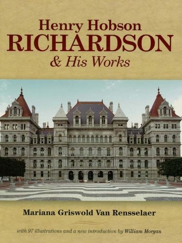 Henry Hobson Richardson and His Works (Dover Architecture)