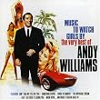 Music to Watch Girls By: the Very Best of Andy Williams