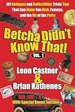 Betcha Didn t Know That!  101 Antiques and Collectibles Trivia Tips (Volume)