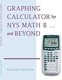 Graphing Calculator for NYS Math B and Beyond