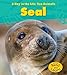Seal (A Day in the Life: Sea Animals)