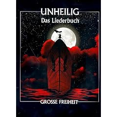 UNHEILIG - GROSSE FREIHEIT - Das Liederbuch - Dieses Liederbuch beinhaltet eine liebevolle Zusammenstellung aller Songs des Nummer-Eins-Albums ' GROSSE FREIHEIT ' in der limitierten Version mit 16 Titeln. Noten / sheet music