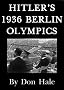 HITLER'S 1936 BERLIN OLYMPIC GAMES - behind the scenes drama? (Strange but true series)