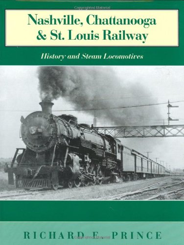 Nashville, Chattanooga & St. Louis Railway: History and Steam Locomotives