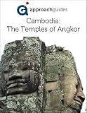 Guide to Cambodia: The Temples of Angkor