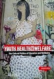 Youth health and welfare : the cultural politics of education and wellbeing