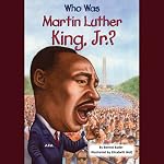 Who was Martin Luther King, Jr.? | Bonnie Bader